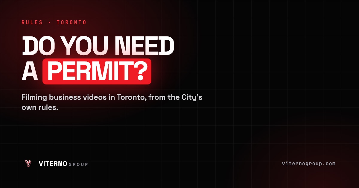Viterno Group guide to City of Toronto film permit rules for business social media videos